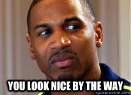  You Look Nice By The Way  stevie j 2
