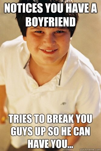 Notices You Have A Boyfriend Tries To Break You Guys Up So He Can Have You...  Annoying Childhood Friend