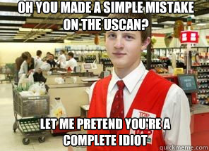 Oh you made a simple mistake on the Uscan? Let me pretend you're a complete idiot  Scumbagger