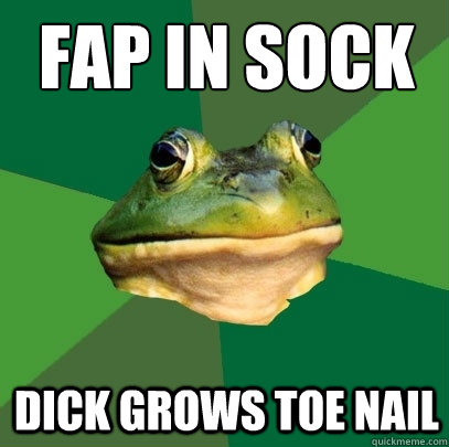Fap in sock dick grows toe nail - Fap in sock dick grows toe nail  Foul Bachelor Frog