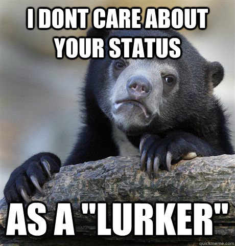 i dont care about your status as a 