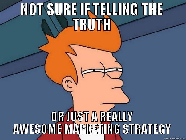 NOT SURE IF TELLING THE TRUTH OR JUST A REALLY AWESOME MARKETING STRATEGY Futurama Fry