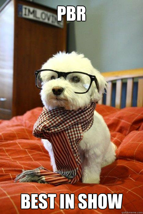 PBR Best in show  Hipster Dog