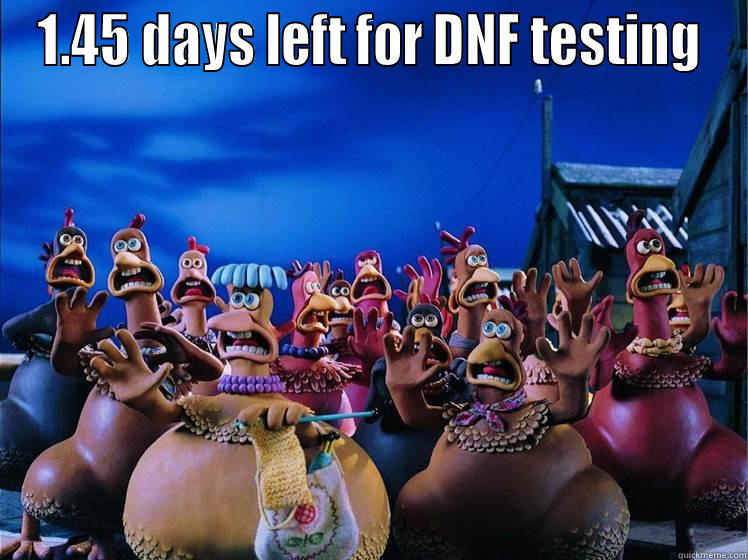 1.45 DAYS LEFT FOR DNF TESTING  Misc