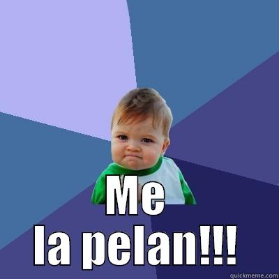  ME LA PELAN!!! Success Kid