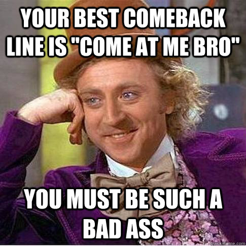 your best comeback line is 