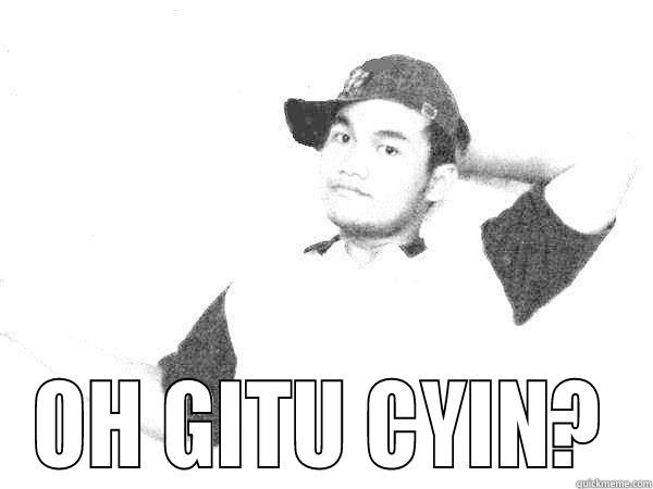  OH GITU CYIN? Misc