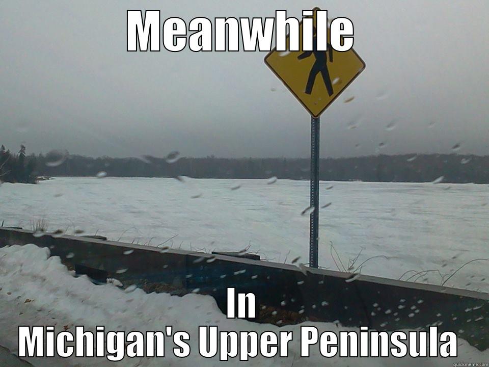 spring?  - MEANWHILE IN MICHIGAN'S UPPER PENINSULA  Misc