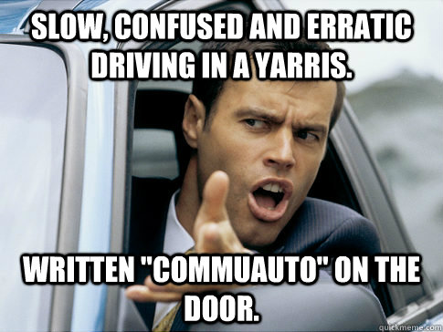 Slow, confused and erratic driving in a Yarris. Written 