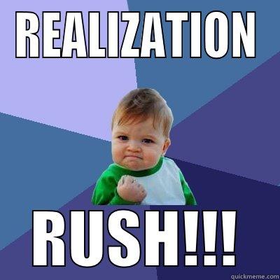 REALIZATION RUSH!!! Success Kid