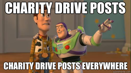 Charity drive posts Charity drive posts everywhere  Everywhere