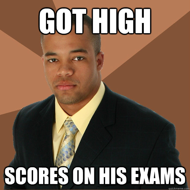 Got high scores on his exams  Successful Black Man