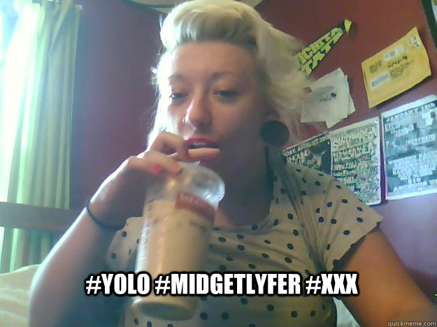 #yolo #midgetlyfer #XXX  