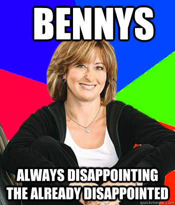 Bennys Always disappointing the already disappointed  Sheltering Suburban Mom