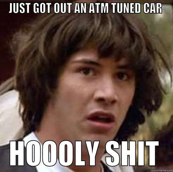 JUST GOT OUT AN ATM TUNED CAR HOOOLY SHIT conspiracy keanu