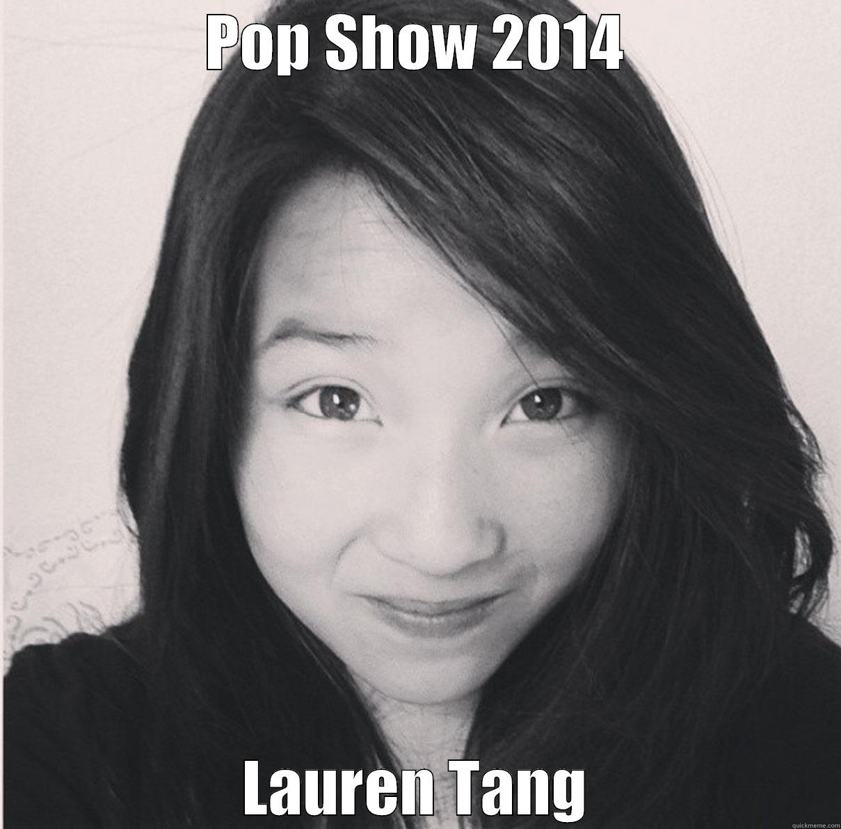 POP SHOW 2014 LAUREN TANG Misc