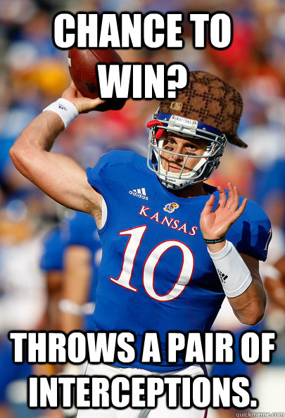 Chance to win? Throws a pair of interceptions. - Chance to win? Throws a pair of interceptions.  Scumbag Dayne Crist