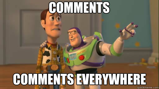 comments comments everywhere - comments comments everywhere  Everywhere