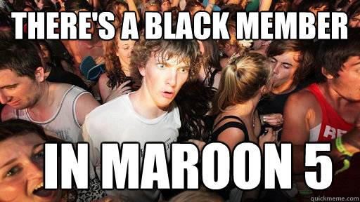 There's a black member in maroon 5  Sudden Clarity Clarence