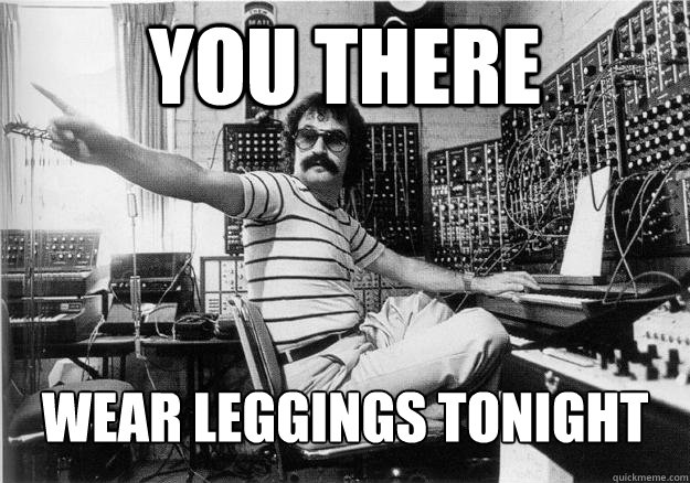you there wear leggings tonight  Demanding Giorgio