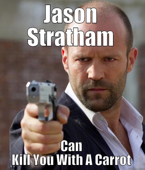 JASON STRATHAM CAN KILL YOU WITH A CARROT Misc