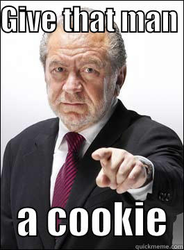 Give that man a cookie!!!! - GIVE THAT MAN     A COOKIE  Misc