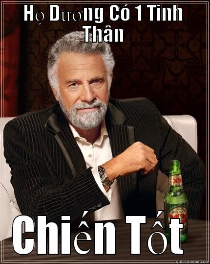HỌ DƯƠNG CÓ 1 TINH THÂN CHIẾN TỐT  The Most Interesting Man In The World