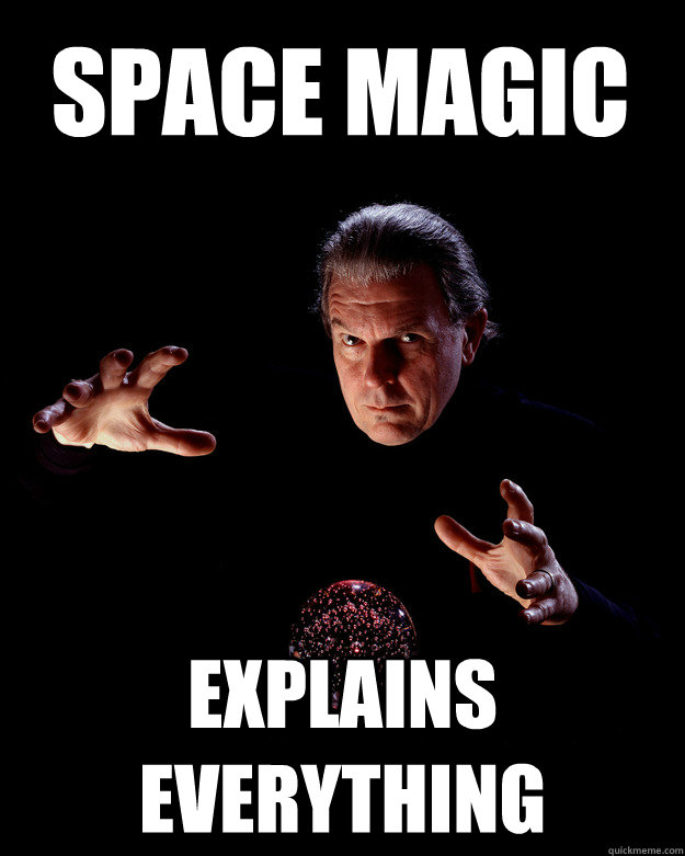 Space Magic Explains Everything  Scumbug Magician