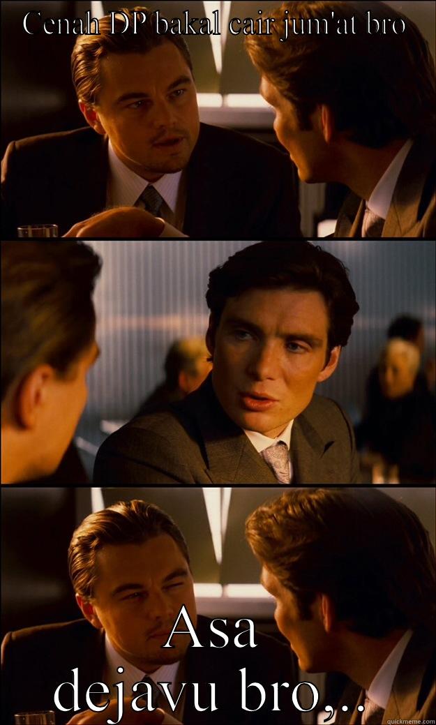 CENAH DP BAKAL CAIR JUM'AT BRO ASA DEJAVU BRO,.. Inception