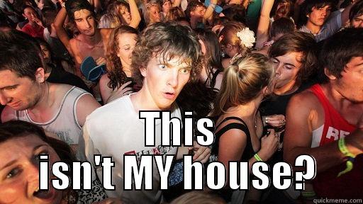  THIS ISN'T MY HOUSE? Sudden Clarity Clarence
