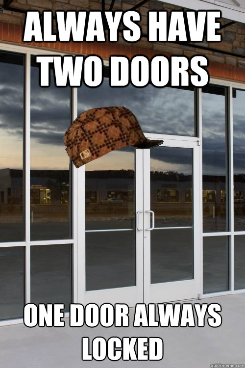 Always Have Two Doors one door always locked  