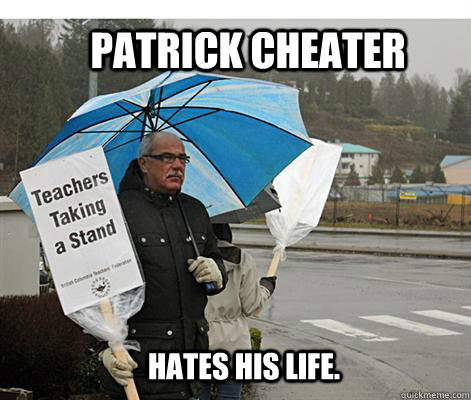 Patrick cheater hates his life.  