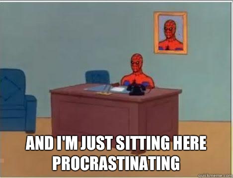 And I'm just sitting here procrastinating  Amazing Spiderman