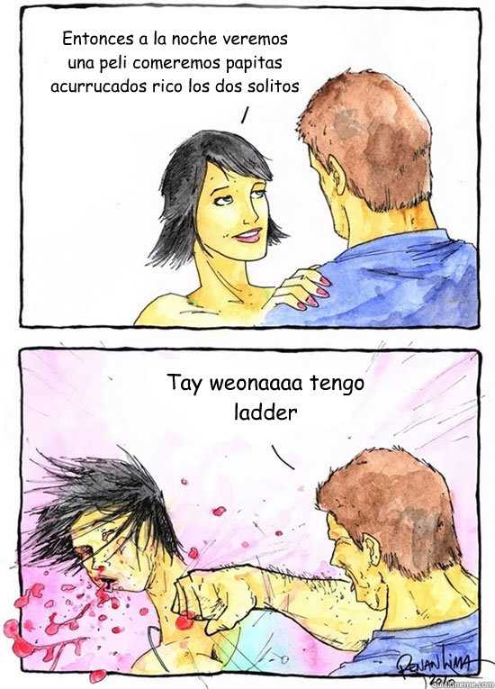 Entonces a la noche veremos una peli comeremos papitas acurrucados rico los dos solitos !!! Tay weonaaaa tengo ladder   Alpha Boyfriend