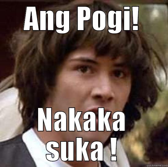 wow ang Pogi - ANG POGI! NAKAKA SUKA ! conspiracy keanu
