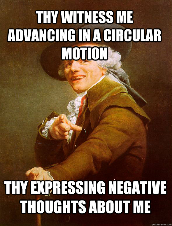 Thy Witness Me Advancing In a circular motion Thy Expressing Negative Thoughts about me - Thy Witness Me Advancing In a circular motion Thy Expressing Negative Thoughts about me  JosephDucreux