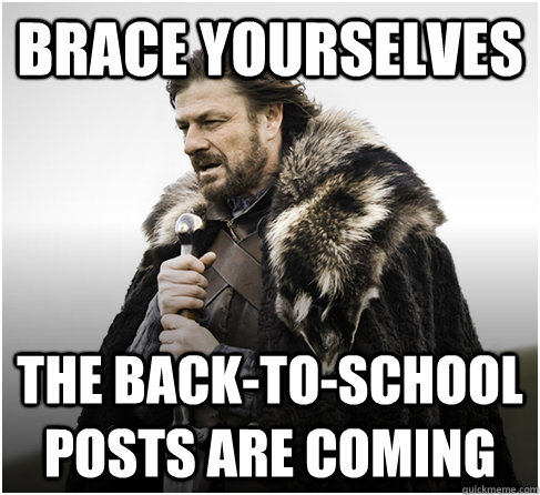 Brace Yourselves The back-to-school posts are coming  boromirkimjong
