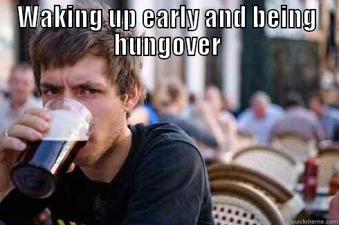 WAKING UP EARLY AND BEING HUNGOVER  Lazy College Senior