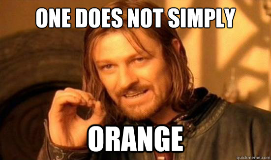 One Does Not Simply orange  Boromir