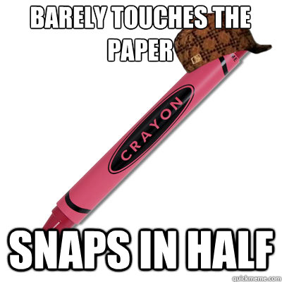 barely touches the paper snaps in half - barely touches the paper snaps in half  Misc