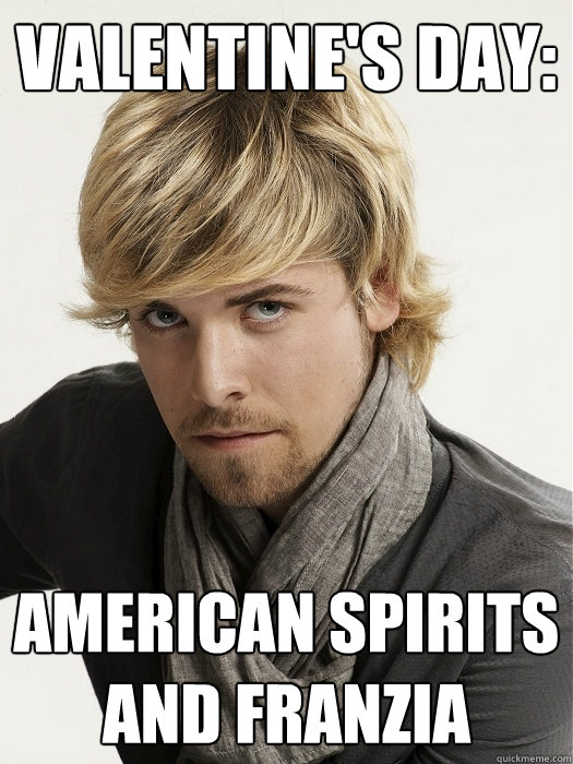 valentine's day: american spirits and franzia - valentine's day: american spirits and franzia  Hipster Boyfriend