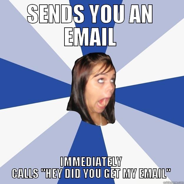 annoying customers - SENDS YOU AN EMAIL IMMEDIATELY CALLS 