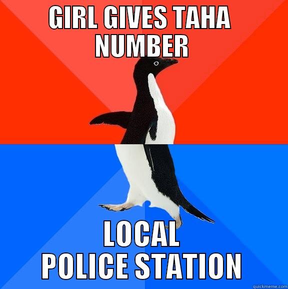 GIRL GIVES TAHA  NUMBER LOCAL POLICE STATION Socially Awesome Awkward Penguin