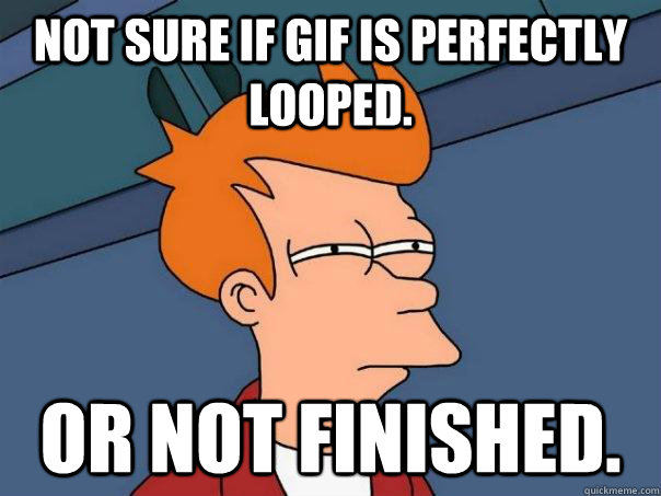 not sure if Gif is perfectly looped. or not finished. - not sure if Gif is perfectly looped. or not finished.  Futurama Fry