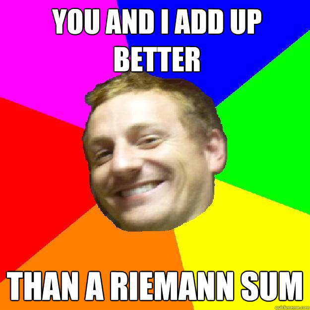 you and i add up better than a riemann sum  