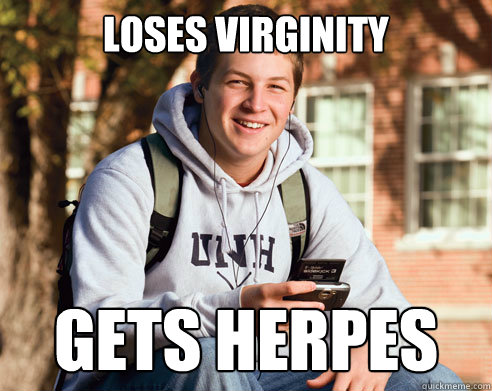 Loses Virginity gets herpes  College Freshman