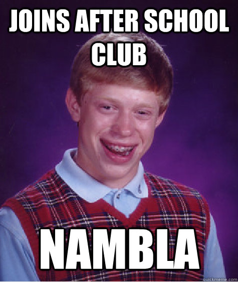 Joins after school club NAMBLA  Bad Luck Brian