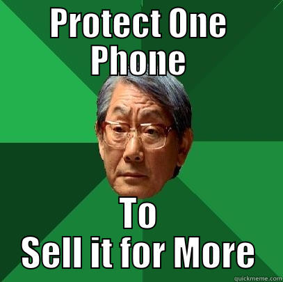 PROTECT ONE PHONE TO SELL IT FOR MORE High Expectations Asian Father