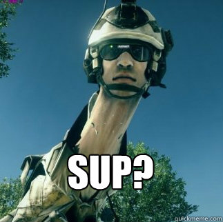  sup?  BF3 Be Advised