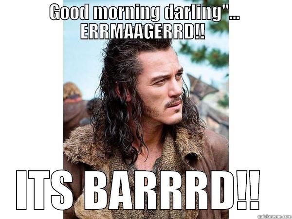 GOOD MORNING DARLING